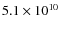 $ 5.1 \times 10^{10} $