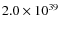 $ 2.0 \times 10^{39} $