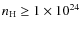 $n_{\rm H} \geq 1 \times 10^{24}$