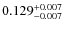 $0.129^{\rm +0.007}_{-0.007}$