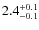 $2.4^{\rm +0.1}_{-0.1}$