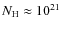 $N_{\rm H} \approx 10^{21}$