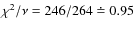 $\chi^2/\nu = 246/264 \doteq 0.95$