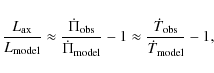 \begin{displaymath}\frac{L_{\rm ax}}{L_{\rm model}} \approx \frac{\dot{\Pi}_{\rm...
...-1 \approx
\frac{\dot{T}_{\rm obs}}{\dot{T}_{\rm model}} -1 ,
\end{displaymath}