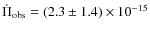 $\dot{\Pi}_{\rm obs} = (2.3 \pm 1.4) \times 10^{-15}$
