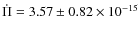 $\dot{\Pi} = 3.57 \pm 0.82 \times 10^{-15}$