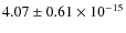 $4.07 \pm 0.61 \times 10^{-15}$