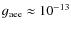 $g_{\rm aee} \approx 10^{-13}$