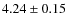 $4.24\pm0.15$