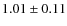 $1.01\pm0.11$