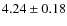$4.24\pm0.18$