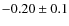 $-0.20 \pm 0.1$