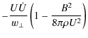 $\displaystyle -\frac{U \dot{U}}{w_\perp} \left(
1 - \frac{B^2}{8\pi\rho U^2}
\right)$