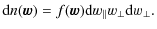 $\displaystyle %
{\rm d}n(\vec{w}) = f(\vec{w}) {\rm d}w_{\parallel} w_{\perp} {\rm d}w_{\perp}.$