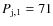 $P_{\rm j,1}=71$