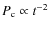 $P_{\rm {c}}\propto t^{-2}$