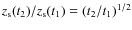 $z_{\rm s}(t_2)/z_{\rm s}(t_1)=(t_2/t_1)^{1/2}$