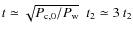 $t\simeq \sqrt{P_{\rm {c,0}}/P_{\rm {w}}}~~t_2\simeq 3~t_2$