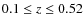 $0.1\leq z \leq 0.52$