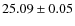 $25.09\pm0.05$