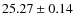 $25.27\pm0.14$
