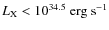 $L_{\rm X} < 10^{34.5}~{\rm erg~s^{-1}}$
