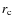 $r_{\rm c}$