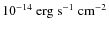 $10^{-14}~{\rm erg~s^{-1}~cm^{-2}}$