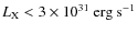 $L_{\rm X} < 3\times10^{31}~{\rm erg~s^{-1}}$