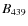 $B_{\rm 439}$