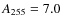 $A_{\rm 255}=7.0$