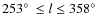$253\hbox {$^\circ $ }\le l \le 358\hbox {$^\circ $ }$
