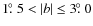 $1\hbox{$.\!\!^\circ$ }5 < \vert b\vert
\le 3\hbox{$.\!\!^\circ$ }0$