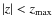 $\vert z\vert < z_{\rm max}$