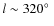 $l \sim 320\hbox{$^\circ$ }$