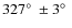 $327\hbox{$^\circ$ }\pm3\hbox{$^\circ$ }$