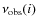 $\nu_{\rm obs}(i)$