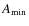 $ A_{{\rm min}}$