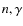 $n,\gamma $
