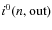 $i^0(n,{\rm out})$