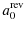 $\displaystyle a_{0}^{{\rm rev}}$