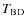 $T_{\rm BD}$