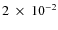 $2~\times~10^{-2}$