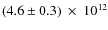 $(4.6\pm0.3)~\times~10^{12}$