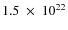 $1.5~\times~10^{22}$