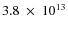 $3.8~\times~10^{13}$