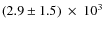 $(2.9\pm1.5)~\times~10^{3}$