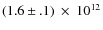 $(1.6\pm.1)~\times~10^{12}$