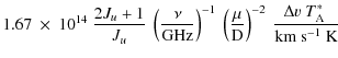 $\displaystyle 1.67~\times~10^{14}\ \frac{2J_u+1}{J_u}\
\left(\frac{\nu}{{\rm GH...
...{{\rm D}}\right)^{-2}\
\frac{\Delta{v}~\hbox {$T^*_{\rm A}$ }}{\rm km~s^{-1}~K}$