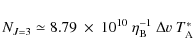 \begin{displaymath}%
N_{J=3} \simeq 8.79~\times~10^{10}\ \eta_{\rm B}^{-1}\ \Delta {v}\ \hbox {$T^*_{\rm A}$ }
\end{displaymath}